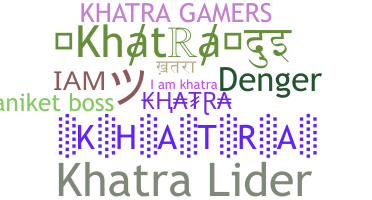Nickname - khatra