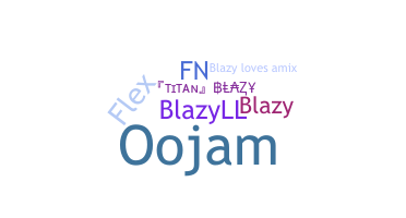 Nickname - blazy