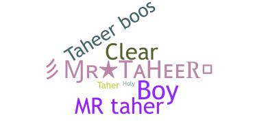 Nickname - Taheer