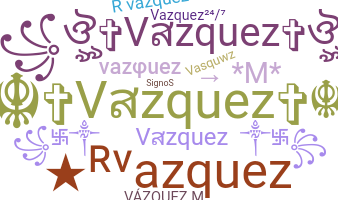 Nickname - Vazquez