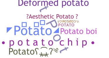 Nickname - Potato