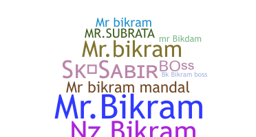 Nickname - Mrbikram