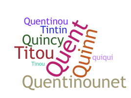 Nickname - Quentin