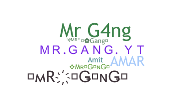 Nickname - MrGang