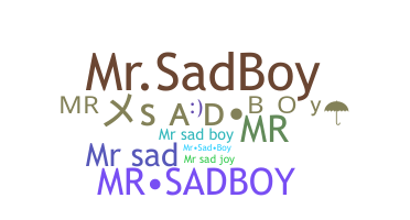 Nickname - MrSadBoy