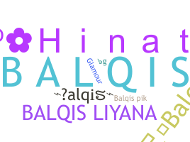 Nickname - Balqis