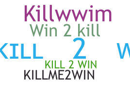 Nickname - Kill2Win