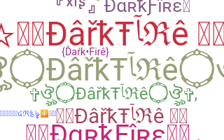 Nickname - DarkFire