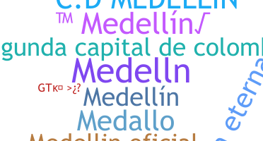 Nickname - Medellin