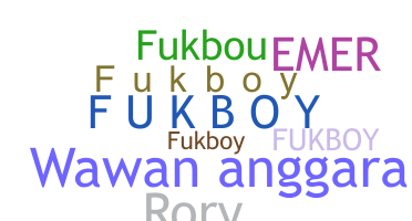 Nickname - FukBoy