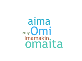 Nickname - Omaima