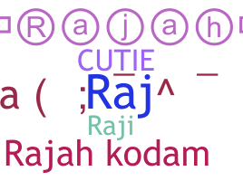 Nickname - Rajah