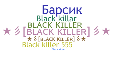 Nickname - blackkiller
