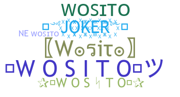 Nickname - Wosito