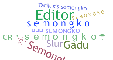 Nickname - Semongko