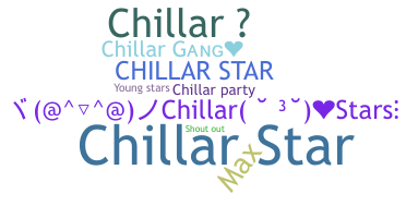Nickname - chillar