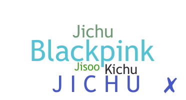 Nickname - jichu