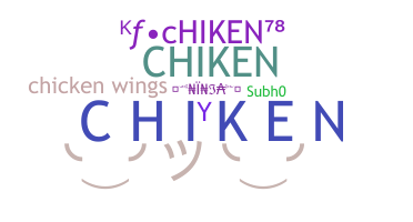 Nickname - Chiken