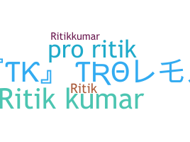 Nickname - RitiKKumaR