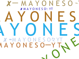 Nickname - Mayoneso