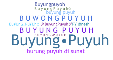 Nickname - Buyungpuyuh