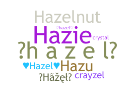 Nickname - Hazel