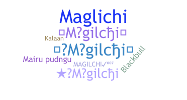 Nickname - Magilchi