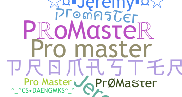 Nickname - ProMaster