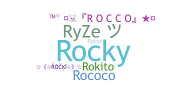 Nickname - Rocco