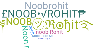 Nickname - NOOBROHIT