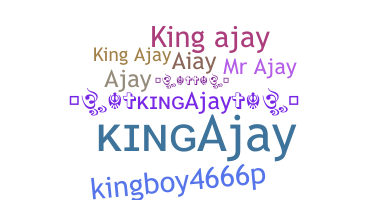 Nickname - KingAjay