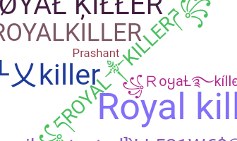 Nickname - RoyalKiller