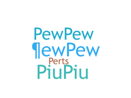 Nickname - pewpew