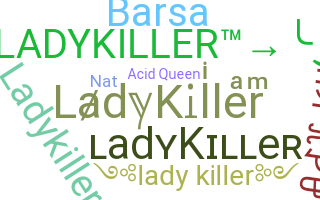 Nickname - LadyKiller