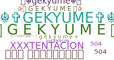 Nickname - Gekyume
