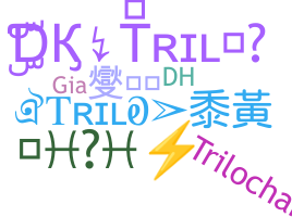 Nickname - Trilo