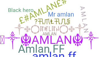 Nickname - Amlan