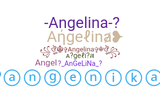 Nickname - Angelina
