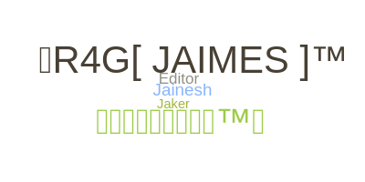 Nickname - Jaimes