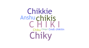 Nickname - Chiki