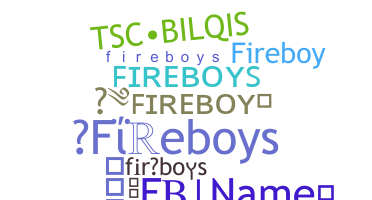 Nickname - fireboys