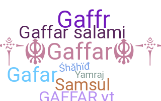 Nickname - Gaffar