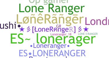 Nickname - LoneRanger