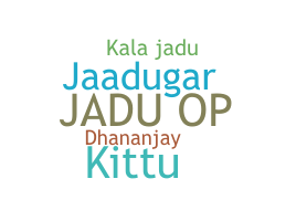 Nickname - Jadu