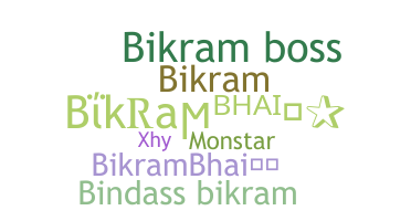 Nickname - Bikrambhai