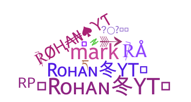 Nickname - Rohann
