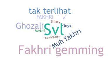 Nickname - Fakhri