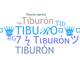 Nickname - Tiburn