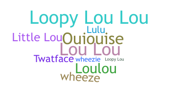 Nickname - Louise