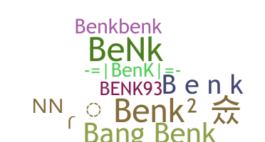 Nickname - benk